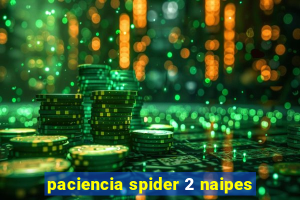 paciencia spider 2 naipes
